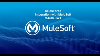 SalesForce integration with MuleSoft  OAuth JWT [upl. by Eiral782]