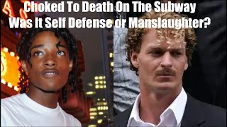 Choked To Death On The NY Subway Self Defense Or Manslaughter  Jordan Neely amp Daniel Penny  ASMR [upl. by Matthews614]