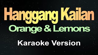 Hanggang Kailan  Orange And Lemons Karaoke [upl. by Ful873]