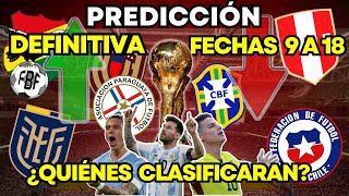 PREDICCIÓN FECHAS 9 A 18 Eliminatorias Sudamericanas Mundial 2026 [upl. by Eveivenej]