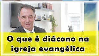 O que é diácono na igreja evangélica  Qual a função do diácono na igreja evangélica [upl. by Normie]