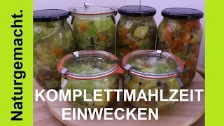 Komplettmahlzeit einkochen Wirsingeintopf haltbar machen inkl Rezept [upl. by Naynek]