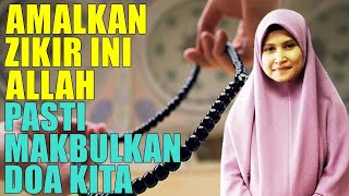 Amalkan Zikir Ini Allah Pasti Makbulkan Segala Permintaan Kita  Ustazah Asma Harun [upl. by Kramer]