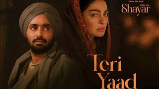 Satinder Sartaaj  New Song  TERI YAAD  from the Movie SHAYAR 2024  neeru bajwa satindersartaaj [upl. by Oirrad38]