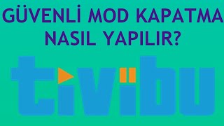 Tivibu Güvenli Mod Kapatma Nasıl Yapılır [upl. by Nowahs]