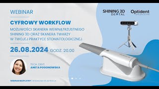 WEBINAR Cyfrowy workflow Możliwości skanera wewnatrzustnego Shining 3D oraz skanera twarzy [upl. by Edieh]