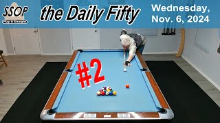 The Daily Fifty 2  Straight Pool  November 6 2024 [upl. by Berhley]