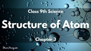 Structure of Atom  CBSE Class 9 IX Science  Toppr Study [upl. by Dutch]