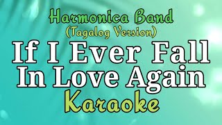 If I Ever Fall In Love Again  Karaoke Tagalog Version Harmonica Band [upl. by Aggi188]