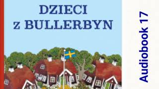 🏘 DZIECI Z BULLERBYN Astrid Lindgren Audiobook 17 🏘 [upl. by Esilrahc14]