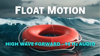 FLOAT MOTION  High Wave Forward  10 Hz Alpha Brain Wave Audio  4 Minute Meditation [upl. by Saihttam]