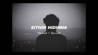 Sithin Hidinna Mata LanwelaCover VersionSLOWED  REVERB [upl. by Cletis]