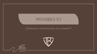 Proverbios 101 ¿ Honras o entristeces a tu madre [upl. by Jens291]