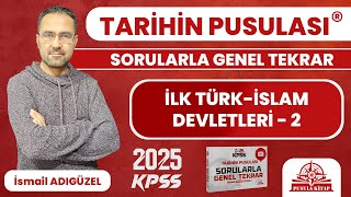 2024 KPSS Tarihin Pusulası  İlk Türkİslam Devletleri  2  İsmail ADIGÜZEL [upl. by Aleacim]