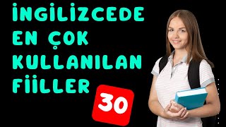 İngilizcede En Çok Kullanılan Fiiller 30 [upl. by Ardussi701]