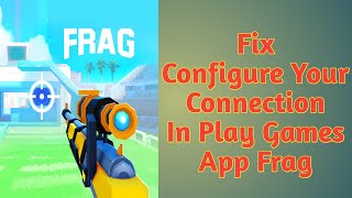 How To Fix Configure Your Connection In Play Games App Frag [upl. by Stannfield]