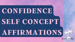 Confidence Affirmations  Self Concept Affirmations [upl. by Lorena]