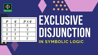 Exclusive Disjunction in Symbolic Logic [upl. by Mehta]