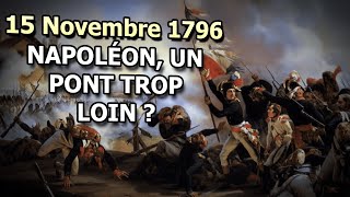 15 novembre 1796  Napoléon Écrit Sa Légende au Pont dArcole  AJDH [upl. by Demitria579]