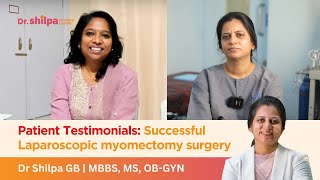 Patient Testimonials Successful Laparoscopic myomectomy surgery  Dr Shilpa GB [upl. by Sitoiyanap267]