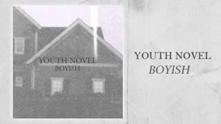 Youth Novel  Boyish [upl. by Ykciv]