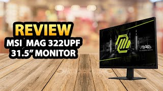 MSI MAG 322UPF 315 inch UHD Monitor ✅ Review [upl. by Hgielrahc694]