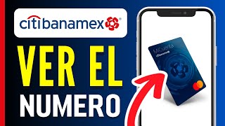 Como VER mi NUMERO de TARJETA en CITIBANAMEX  Guía Paso a Paso [upl. by Zoe]