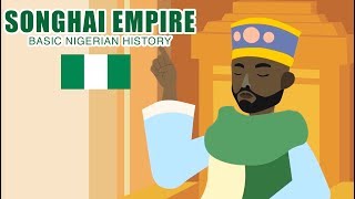 Songhai Empire BASIC NIGERIAN HISTORY 4 [upl. by Araldo]