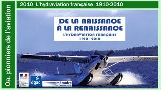 n00a 2010 De la naissance à la renaissance lhydraviation française 19102010 [upl. by Vona]