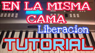 En La Misma Cama  Liberacion Melodia Tutorial en Teclado [upl. by Knah]