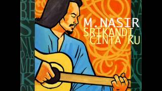 M Nasir  Suatu Masa [upl. by Llenaej]