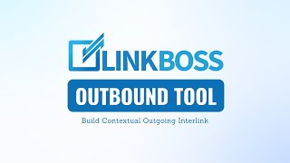 How To Use LinkBoss Outbound Tool  Official Tutorial [upl. by Philan504]