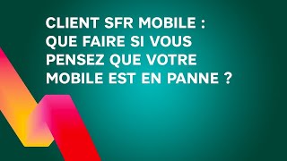 Que Faire si Votre Mobile est en Panne  Guide de Dépannage SFR [upl. by Ebner]