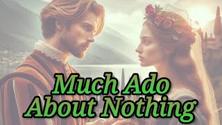 William Shakespeares Much Ado About Nothing [upl. by Jewel685]