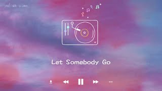 Vietsub  Lyrics Let Somebody Go  Coldplay x Selena Gomez [upl. by Ariahay]