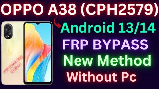 Oppo A38 FRP Bypass Without Pc  New Method  Oppo CPH2579 Frp Unlock Android 13  Oppo A38 Frp Rest [upl. by Garreth]