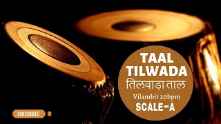 Tilwada Taal  Vilambit  20 bpm  Scale A  With Tanpura Pa Sa  HD Quality  Tabla [upl. by Rafaj]