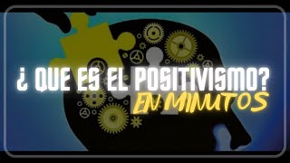 ¿ QUE ES EL POSITIVISMO en minutos [upl. by Buck]