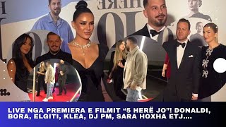 Live nga premiera e filmit “5 herë jo” Donaldi Bora Elgiti Klea Dj Pm Sara Hoxha etj… [upl. by Ajuna372]