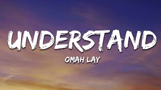 Omah Lay  Understand Lyrics [upl. by Gilead]