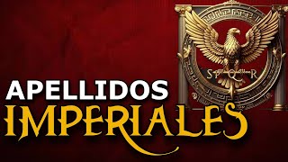 APELLIDOS IMPERIALES ⚔️ apellidos ROMANOS BÁRBAROS MUSULMANES AZTECAS Y MAYAS [upl. by Pompea]