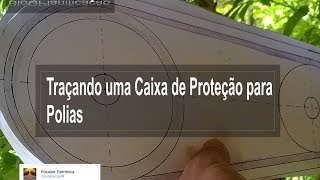 TRAÇANDO UMA CAIXA DE PROTEÇÃO PARA POLIAS [upl. by Wernda]