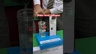 Water level indicator youtubeshorts video motivation hardwork science practical project [upl. by Prent]