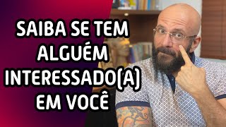 SAIBA SE ALGUÉM ESTÁ INTERESSADOA EM VOCÊ  Marcos Lacerda psicólogo [upl. by Anitsyrc]