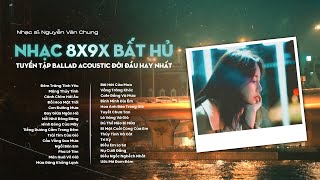 Top Hits 8x9x Bất Hủ  Tuyển Tập Nhạc Ballad Acoustic Đời Đầu Hay Nhất 2024 [upl. by Sigfrid]