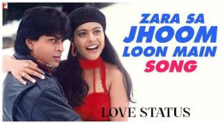 Zara Sa Jhoom Loon Main Song  Dilwale dulhaniya le jayenge l Shah Rukh Khan Kajal l old is gold HD [upl. by Htims311]