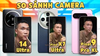 Google Pixel 9 Pro đại chiến camera với Xiaomi 14 Ultra và OPPO Find X7 Ultra [upl. by Whall959]