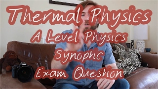 Thermal Physics  A Level Physics Exam Practice Question and Calculation  Revision [upl. by Egan]