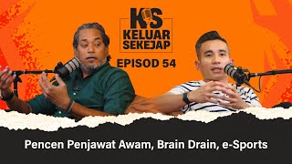 EP54  Pencen Penjawat Awam Brain Drain eSport [upl. by Trefor938]