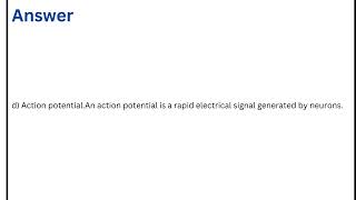 Which term describes an electrical signal generated by neurons [upl. by Silvie]